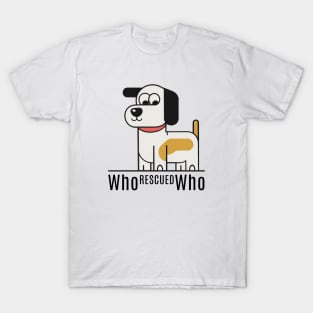 who rescued who T-Shirt